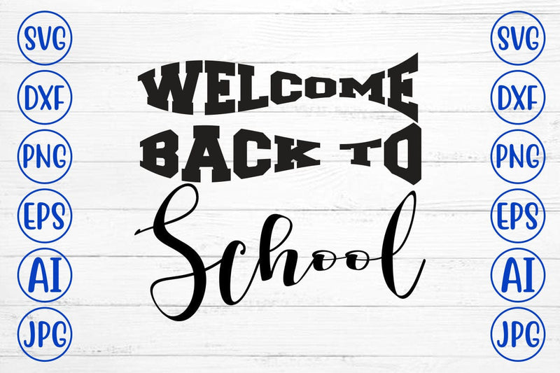 Welcome Back To School SVG Cut File SVG Syaman 