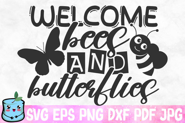 Welcome Bees And Butterflies SVG MintyMarshmallows 