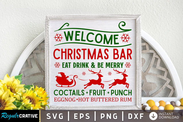 Welcome christmas bar eat drink & be merry svg design SVG Regulrcrative 
