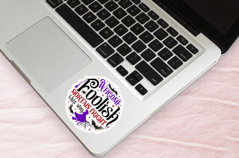 Welcome foolish mortals Stickers Design Sublimation Regulrcrative 