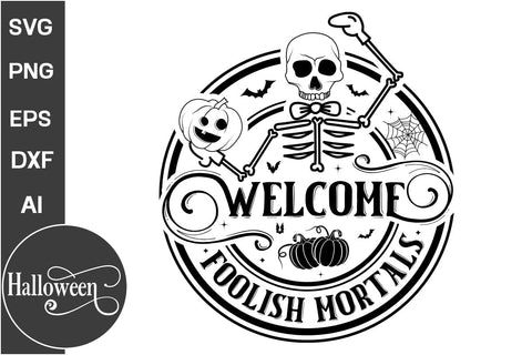 Welcome Foolish Mortals SVG Cut File, Halloween SVG Design, Farmhouse Halloween SVG Design SVG DesignPlante 503 