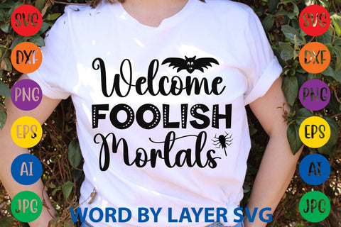 Welcome Foolish Mortals SVG DESIGN SVG Rafiqul20606 