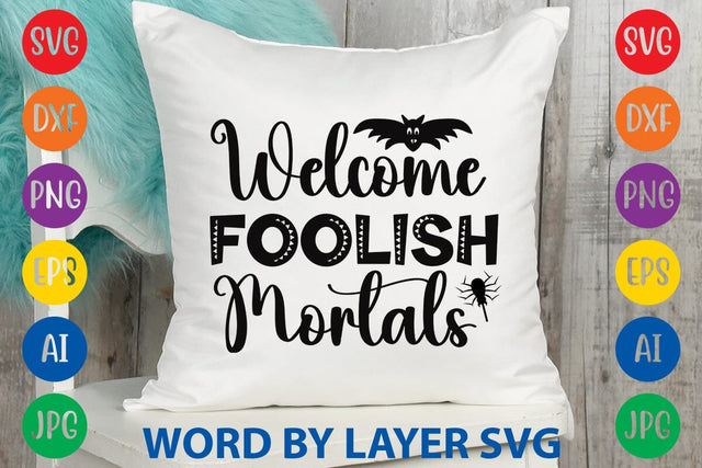 Welcome Foolish Mortals SVG DESIGN SVG Rafiqul20606 