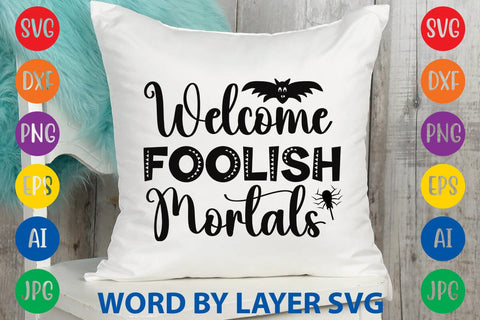 Welcome Foolish Mortals SVG DESIGN SVG Rafiqul20606 