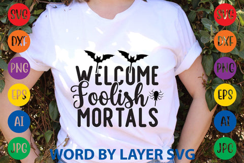 Welcome Foolish Mortals SVG Rafiqul20606 