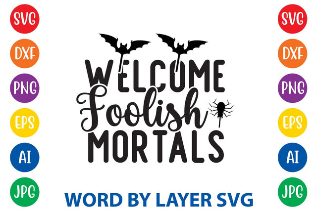 Welcome Foolish Mortals SVG Rafiqul20606 