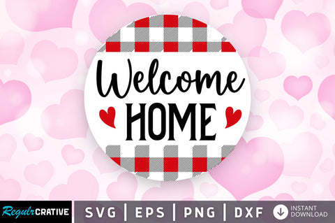 Welcome home Svg Design SVG Regulrcrative 
