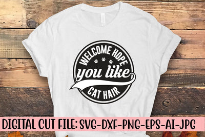 Welcome Hope You Like Cat Hair SVG SVG Syaman 