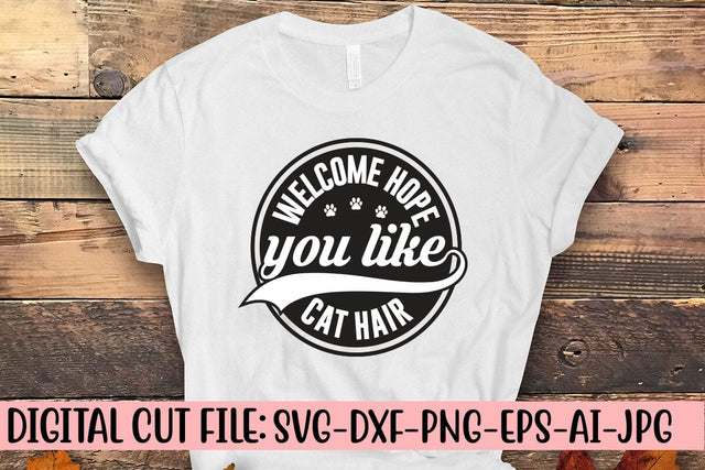 Welcome Hope You Like Cat Hair SVG SVG Syaman 