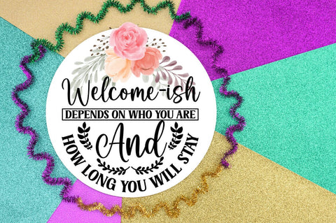 Welcome-ish depends on who you are and how long you will stay SVG Design SVG Designangry 