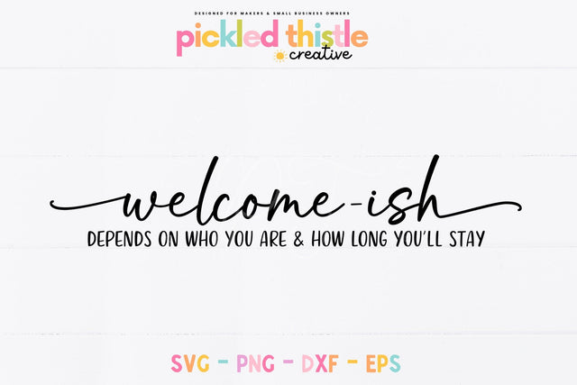 Welcome-ish Welcome Mat SVG - Porch Decor Digital Cut File SVG Pickled Thistle Creative 