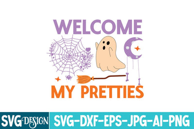 Welcome my Pretties SVG Design,Welcome my Pretties Quotes,Halloween SVG Quotes,Halloween PNG, Halloween SVG SVG BlackCatsMedia 