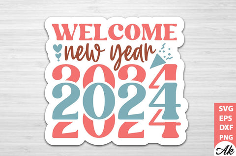 Welcome new year 2024 Stickers Design SVG akazaddesign 
