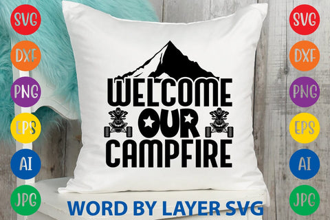 Welcome Our Campfire SVG DESIGN SVG Rafiqul20606 
