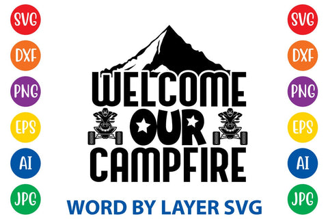 Welcome Our Campfire SVG DESIGN SVG Rafiqul20606 