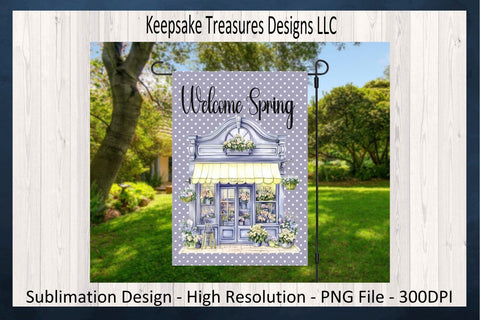 Welcome Spring, Flower Shop Garden Flag, Sublimation Yard Flag Png Design, Digital Download Sublimation Keepsake Treasures Designs LLC. 