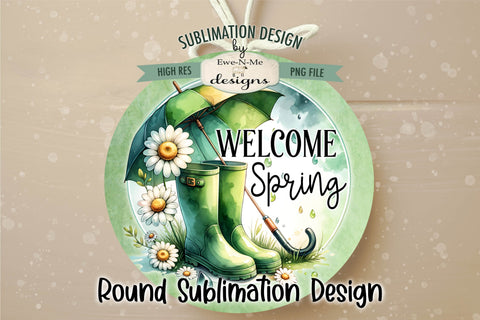 Welcome Spring Rain Boots Sublimation Design | Round PNG Sublimation Ewe-N-Me Designs 