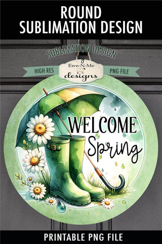 Welcome Spring Rain Boots Sublimation Design | Round PNG Sublimation Ewe-N-Me Designs 