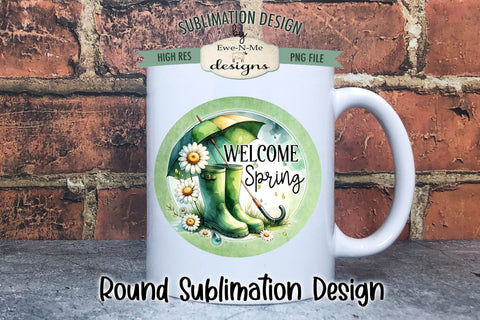 Welcome Spring Rain Boots Sublimation Design | Round PNG Sublimation Ewe-N-Me Designs 