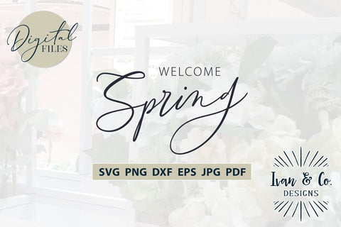 Welcome Spring SVG Files, Spring Sign Svg, Welcome Svg, Welcome Sign, Home Decor, Cut Files for Cricut, Silhouette Design, Printable JPG PNG (1696712460) SVG Ivan & Co. Designs 