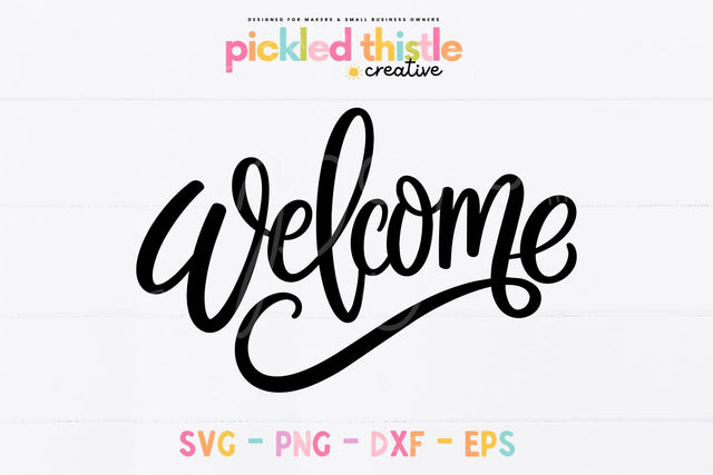 Welcome SVG Script | Front Door Sign Cut File SVG Pickled Thistle Creative 