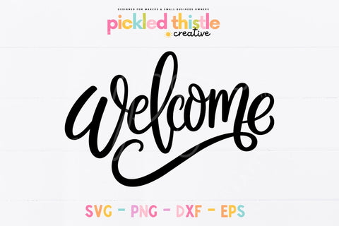 Welcome SVG Script | Front Door Sign Cut File SVG Pickled Thistle Creative 