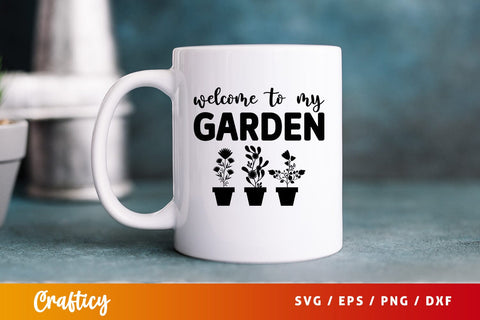 Welcome to my garden SVG Design SVG Designangry 