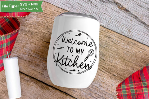 Welcome To My Kitchen SVG Cut File, Farmhouse Kitchen SVG Design, SVGs,Quotes and Sayings,Food & Drink,On Sale, Print & Cut SVG DesignPlante 503 