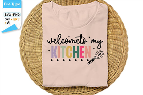 Welcome To My Kitchen SVG Cut File, SVGs,Quotes and Sayings,Food & Drink,On Sale, Print & Cut SVG DesignPlante 503 