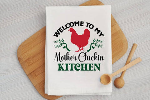 Welcome to my mother cluckin kitchen SVG Angelina750 