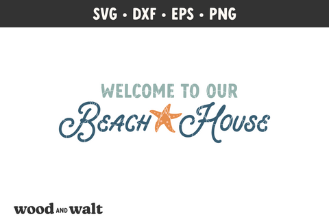 Welcome To Our Beach House SVG | Summer Vacation Home PNG | Hello Summer Design SVG Wood And Walt 