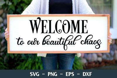 Welcome to Our Beautiful Chaos | Farmhouse Sign SVG Silhouette School Blog Design Shop 