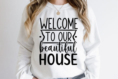 Welcome to our beautiful house SVG Design SVG Designangry 