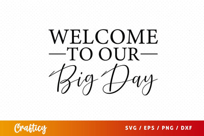 Welcome to our big day SVG Design SVG Designangry 