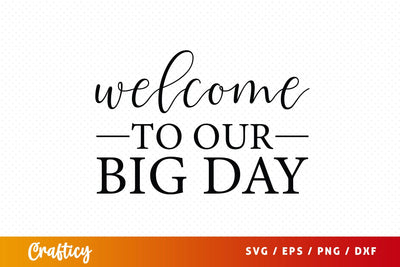 Welcome to our big day SVG Design SVG Designangry 