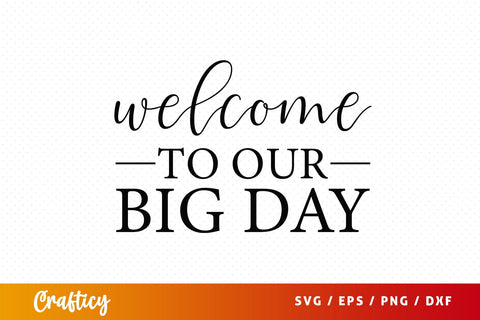 Welcome to our big day SVG Design SVG Designangry 