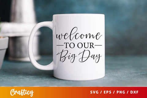 Welcome to our big day SVG Design SVG Designangry 