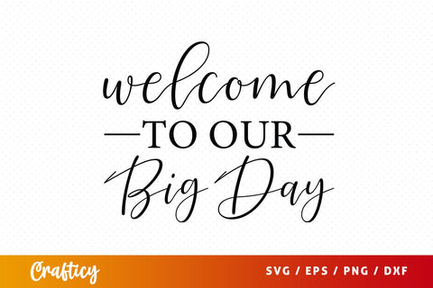 Welcome to our big day SVG Design SVG Designangry 
