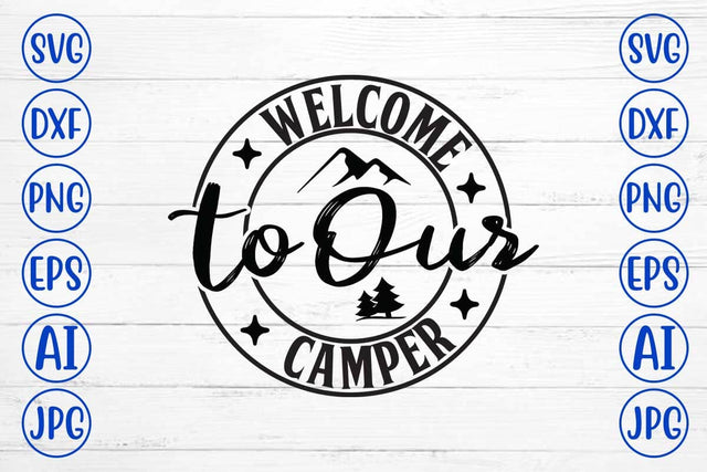 Welcome To Our Camper SVG Design SVG Syaman 