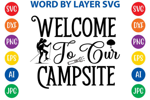 Welcome To Our Campsite SVG DESIGN SVG Rafiqul20606 