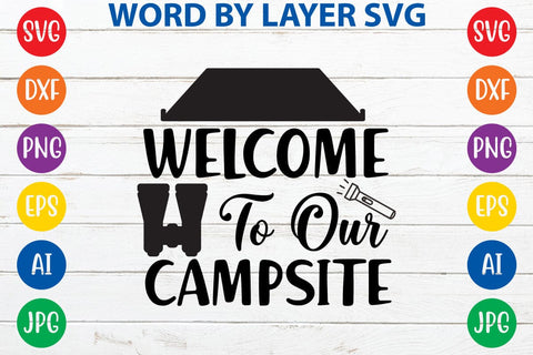 Welcome To Our Campsite SVG DESIGN SVG Rafiqul20606 