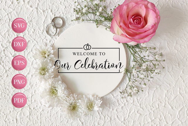Welcome to Our Celebration, Wedding SVG SVG CraftLabSVG 