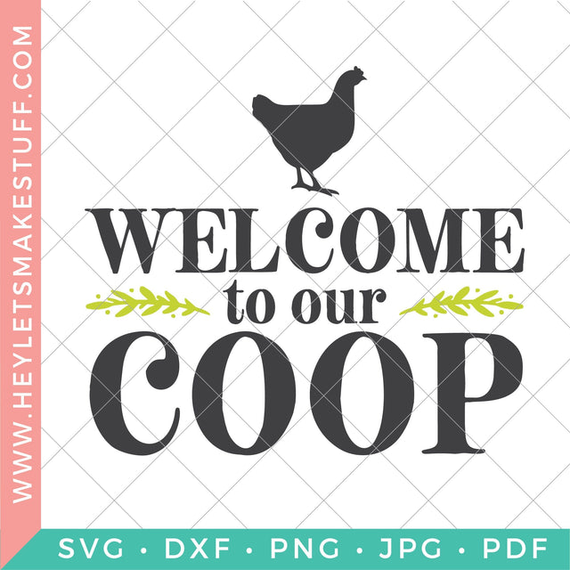 Welcome to Our Coop SVG Hey Let's Make Stuff 