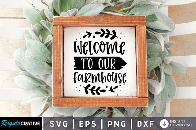 Welcome to our farmhouse SVG design SVG Regulrcrative 