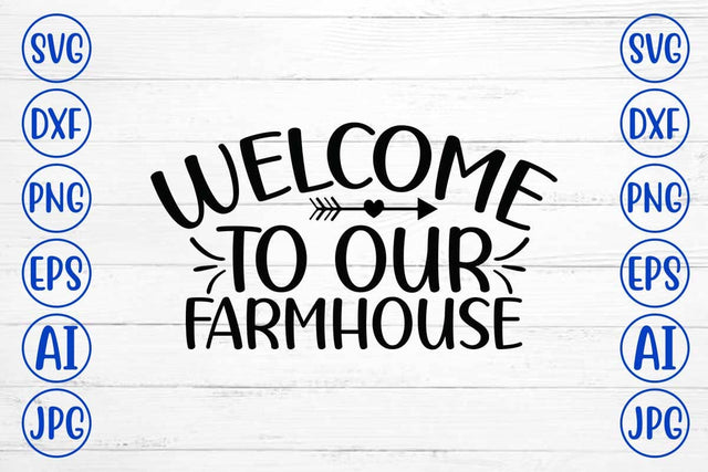 Welcome To Our Farmhouse SVG Design SVG Syaman 