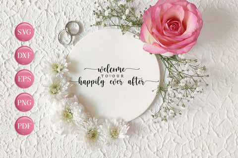 Welcome to Our Happily Ever After - Wedding SVG SVG CraftLabSVG 