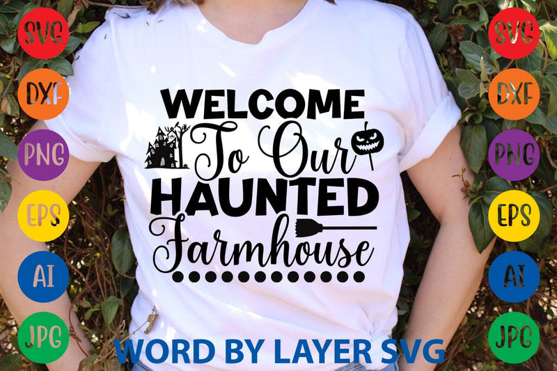 Welcome To Our Haunted Farmhouse SVG DESIGN SVG Rafiqul20606 