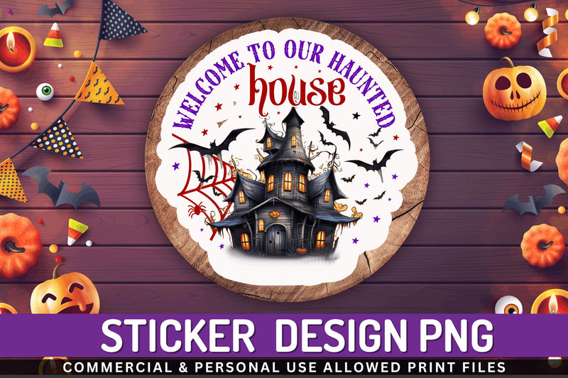 Welcome to our haunted house Stickers Design Sublimation Regulrcrative 
