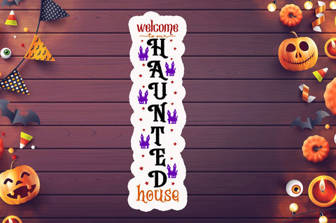 Welcome to our haunted house Stickers Design Sublimation Regulrcrative 