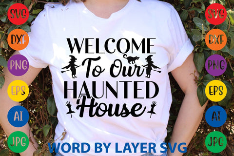 Welcome To Our Haunted House SVG DESIGN SVG Rafiqul20606 